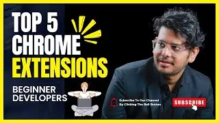 Top 5 Chrome Extensions for Beginner Developers