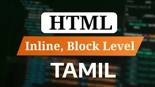 HTML Inline and Block Level Elements Explained in Tamil | HTML Full Course Tamil