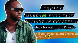 OMG!! teejay murder frog 🐸 face Valiant and DJmac in Chapter 1 (Reaction video)