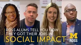 Ross Alums Tell You How They Got Their Jobs In Social Impact