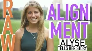 Raw Alignment - Alyse Shares Her Passions & Tells Her Story.