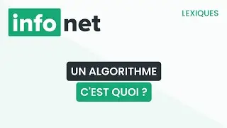 Un algorithme, c'est quoi ? (d&eacute;finition, aide, lexique, tuto, explication)