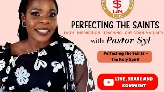Perfecting The Saints - The Holy Spirit