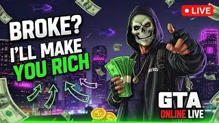 GTA Online LIVE 🔴 | Struggling for Money? I&rsquo;ll Help You Get RICH 💸
