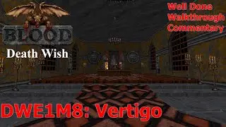Blood: Death Wish (Well Done 100%) Walkthrough (DWE1M8: Vertigo)
