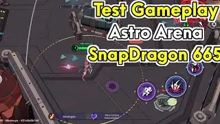 Test Gameplay Astro Arena di SnapDragon 665 [2025]