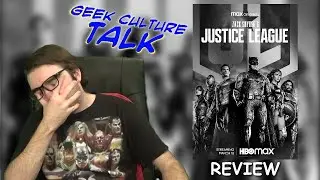 Zack Snyder's Justice League Review SPOILERS! (Geek Culture Talk Ep. 13)