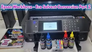 How to Convert Epson Workforce Printers To A (Eco Solvent Printer) Part II 2025