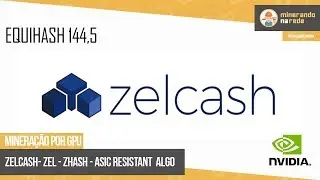 COMO MINERAR CRIPTOMOEDA ZELCASH (ZEL) PELA GPU - ALGORITMO ZHASH - ASIC RESISTANT