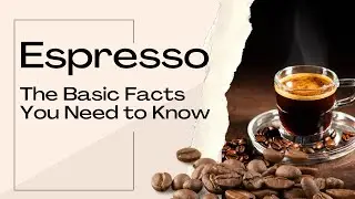 Espresso - The Basic Facts You Need to Know | Coffee Buzz Club |