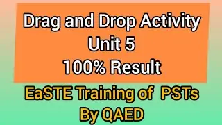 Drag and Drop Unit 5 | Module 1 EaSTE Training by QAED