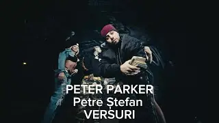 Petre Ștefan - PETER PARKER (Versuri/Lyrics)