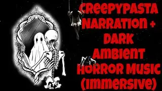 Creepypasta Narration + Dark Ambient Horror Music (Immersive) #horrorstories #creepypasta #foryou 