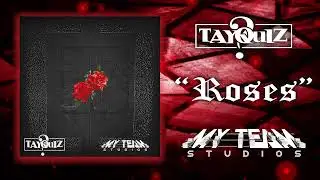 TayQuiz - Roses (Audio)