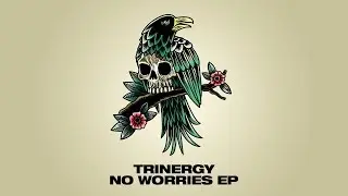 Trinergy - No Worries EP [OFFICIAL TRAILER]