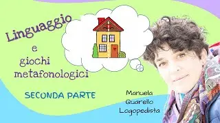 Linguaggio e giochi metafonologici. Esercitare il linguaggio giocando -seconda parte-
