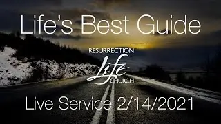 Live Service 2/14/2021 - Life's Best Guide - Pastor Jeff Heck