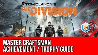 The Division - Master Craftsman Achievement / Trophy Guide