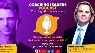 Communication skills  that win trust and gain credibility with Mark Bowden
