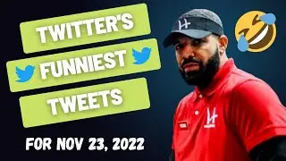 Twitter's funniest tweets on November 23, 2022 | The most popular, trending, and viral funny tweets