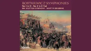 Bortkiewicz: Symphony No. 1 in D Major, Op. 52 