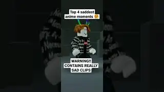 Top 4 saddest anime moments (REALLY SAD)