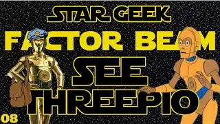 Star Wars Factor Beam, Episode 08 : See-Threepio/C-3PO (Fun Facts) - Star Geek