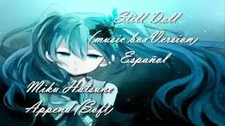 [VOCALOID] Still Doll (music box Version) - Miku Hatsune Append (Soft)