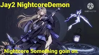 Nightcore Something goin on (Todd Terry)