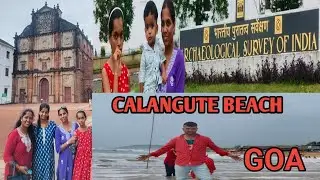 Goa Calangute Beach And Old Goa Tour || गोवा कलंगुट समुद्र किनारा आणि ओल्ड गोवा 🔔🏖️
