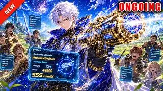 Others Can Only Fight Up Close After Awakening—But My System Let Me Awaken a Mechanical Soul Gun!