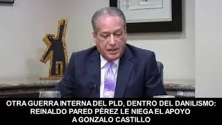 Pared P&eacute;rez afirma Gonzalo Castillo no pertenece a los aspirantes presidenciales que apoya Danilo