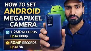 How to Set Android Megapixel Camera Properly | Record 1&ndash;2MP to 50MP Video Up to 1080p & 8K