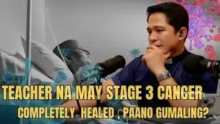 Teacher na may stage 3 cancer, completely  healed , paano sya Gumaling?