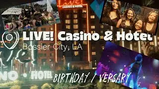🎉 Weekend in Louisiana | Live! Hotel & Casino | Anniversary + Birthday Celebration 🥂