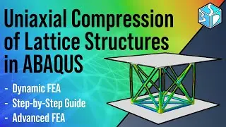 Abaqus Tutorial: Simulate Uniaxial Compression of FCC Lattice Structures | Mechanical  Metamaterials