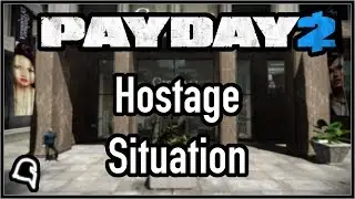 Hostage Situation [Payday 2]