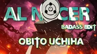 OBITO UCHIHA BADASS EDIT | AL NACER | BADASS EDIT | BAKI_01 | TOBI BADASS EDIT 