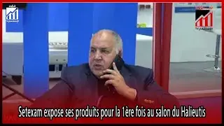 Setexam expose ses produits pour la 1&egrave;re fois au salon du Halieutis