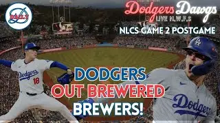 Dodgers Dawgs Live: NLCS Game 2 Postgame-The Dodgers OUT BREWERED the Brewers!