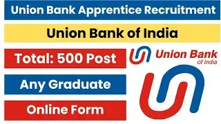 Union Bank of India apprentices recruitment 2024 apply online for 500 post .