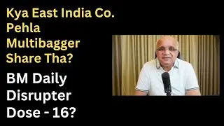 Kya East India Co Pehla Multibagger Share Tha? BM Daily Disrupter Dose - 16?