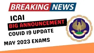 Breaking News | ICAI Important Announcement | COVID 19 Important Update | CA Exam May 2023
