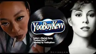 Sailorr - Grrl&rsquo;s Grrl x Mariah Carey - Fantasy Grrl&rsquo;s (YooBoyKev Mashup)