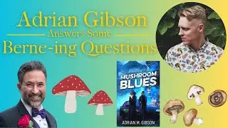 Adrian Gibson answers some Berne-ing Questions!