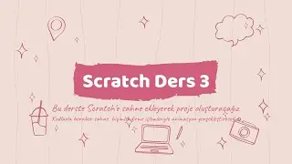 Scratch Dersleri Scratch İle Kodlama Öğreniyorum Ders3 - Scratch Dans Eden Kedi Projesi