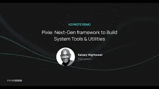 Kelsey Hightower Pixie Demo Day Keynote