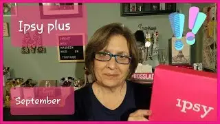 Ipsy glam bag PLUS September 2019 with Maureen McD