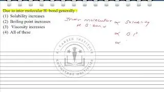 Due to inter molecular H&ndash;bond generally :  (1) Solubility increases  (2) Boiling point increases (3)