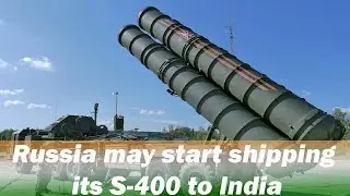 Russia may start S-400 missiles supplies to India in 2020